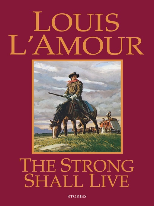 Title details for The Strong Shall Live by Louis L'Amour - Available